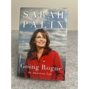 Going‎ Rogue: An American Life by Sarah Palin
